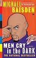 Men Cry in the Dark : A Novel