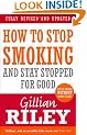 How To Stop Smoking And Stay Stopped For Good: fully revised and updated