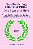 Self-Publishing EBooks and PODs: One Step at a Time - Second Edition