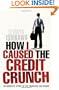 How I Caused the Credit Crunch: An Insider's Story of the Financial Meltdown