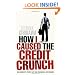 How I Caused the Credit Crunch: An Insider's Story of the Financial Meltdown