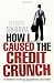 How I Caused the Credit Crunch: An Insider's Story of the Financial Meltdown