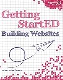 Getting StartED Building Websites Getting StartED Building Websites