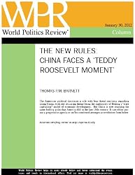 China Faces a 'Teddy Roosevelt Moment' (The New Rules, by Thomas P.M. Barnett)