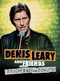 Dennis Leary & Friends Presents: Douchebags & Donuts