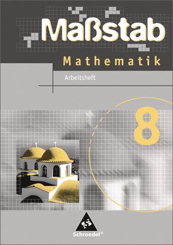 Schroedel Massstab. Mathematik f&uuml;r Hauptschulen - Ausgabe 2004: Ma&szlig;stab 8. Mathematik. Arbeitsheft. Hauptschule. Niedersachsen, Schleswig-Holstein ...