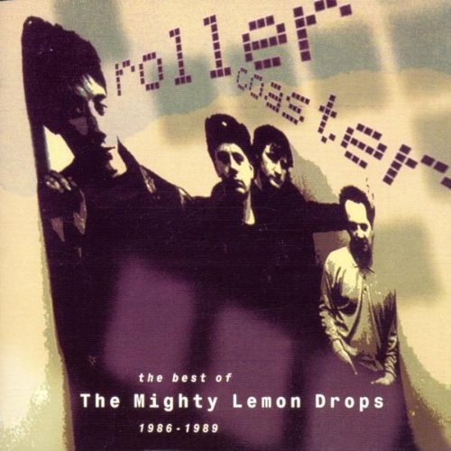 The Mighty Lemon Drops - Roller Coaster: The Best of the Mighty Lemon Drops, 1986-1989 - Zortam Music