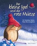 Der kleine Igel und die rote M&uuml;tze - M. Christina Butler, Tina Macnaughton