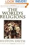 The World's Religions: Our Great Wisdom Traditions