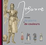 Jehanne : Hommages de pierre et de couleur