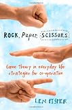 Rock, Paper, Scissors: Game Theory in Everyday Life: Strategies for Co-operation