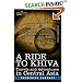A Ride to Khiva: Travels and Adventures in Central Asia