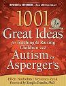 1001 Great Ideas for Teaching and Raising Children with Autism or Asperger's, Revised and Expanded 2nd Edition