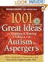 1001 Great Ideas for Teaching and Raising Children with Autism or Asperger's, Revised and Expanded 2nd Edition