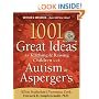1001 Great Ideas for Teaching and Raising Children with Autism or Asperger's, Revised and Expanded 2nd Edition