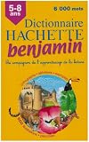 Dictionnaire Hachette benjamin : CP-CE 5-8 ans