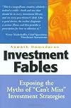 Investment Fables: Exposing the Myths of "Can't Miss" Investment Strategies (Financial Times Prentice Hall Books)