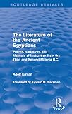 The literature of the ancient Egyptians : poems, narratives, and manuals of instruction from the third and second millenia B.C.