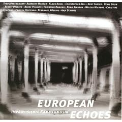 European Echoes - Improvisierte Kammermusik