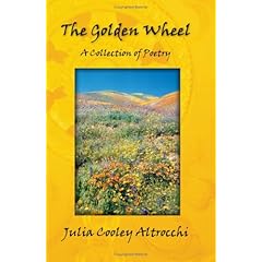 【クリックで詳細表示】The Golden Wheel： A Collection of Poetry： Julia Cooley Altrocchi： 洋書