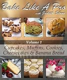 Bake Like A Pro Volume 1 – Cupcakes, Muffins, Cookies, Cheesecake and Banana Bread (Bake Like A Pro with Judith Stone)