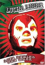 Lucha Libre: Life Behind the Mask
