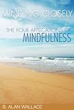 Minding Closely: The Four Applications of Mindfulness