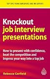 Knockout Job Interview Presentations: How to Present with Confidence, Beat the Competition and Impress Your Way into a Top Job (Career Success) 51haal7FIbL. SL160 Knockout Job Interview Presentations: How to Present with Confidence, Beat the Competition and Impress Your Way into a Top Job (Career Success)