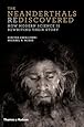The Neanderthals Rediscovered: How Modern Science Is Rewriting Their Story