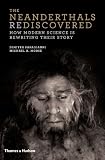 The neanderthals rediscovered : how modern science is rewriting their story