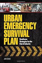 Urban Emergency Survival Plan: Readiness Strategies for the City and Suburbs