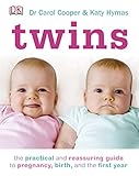 Twins : the practical and reassuring guide to pregnancy, birth, and the first year