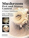 Mushroom pest and disease control : a colour handbook