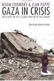 Gaza in Crisis: Reflections on the US-Israeli War Against the Palestinians