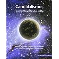 Candidalismus: Getarnte Pilze und Parasiten im Blut. Heilung durch ein harmonisches Blutmillieu. Ein Buch, das in die innere Freiheit f�hrt
