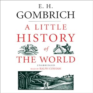 A Little History of the World -  E. H. Gombrich 