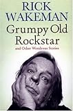 Grumpy old rock star : and other wondrous stories