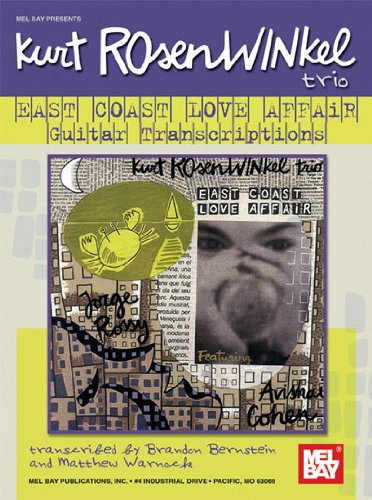 Mel Bay presents Kurt Rosenwinkel Trio - East Coast Love Affair Guitar Transcriptions