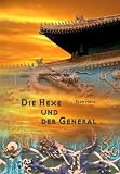 Produkt-Bild: Die Hexe und der General