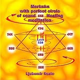 Ljubomir Rozic Merkaba With Perfect Circle of Sound Healing Meditation, Theta