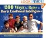200 Ways to Raise a Boy's Emotional Intelligence: An Indispensible Guide for Parents, Teachers & Other Concerned Caregivers