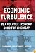 Economic Turbulence: Is a Volatile Economy Good for America?
