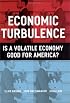Economic Turbulence: Is a Volatile Economy Good for America?