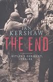 The End: Hitlers Germany, 1944-45 (Allen Lane History)