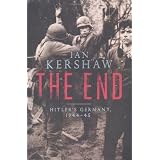 The End: Hitler's Germany, 1944-45 (Allen Lane History)von "Ian Kershaw"