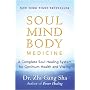 Soul Mind Body Medicine: A Complete Soul Healing System for Optimum Health and Vitality