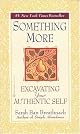 Something More: Excavating Your Authentic Self