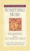 Something More: Excavating Your Authentic Self