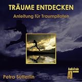 Produkt-Bild: Tr&auml;ume entdecken: Anleitung f&uuml;r Traumpiloten