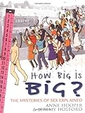 How big is big? : the mysteries of sex explained